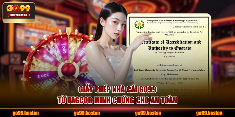 Giấy phép nhà cái GO99 từ PAGCOR minh chứng cho an toàn