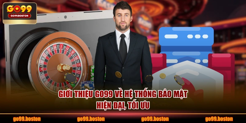 Giới thiệu GO99 về hệ thống bảo mật hiện đại, tối ưu