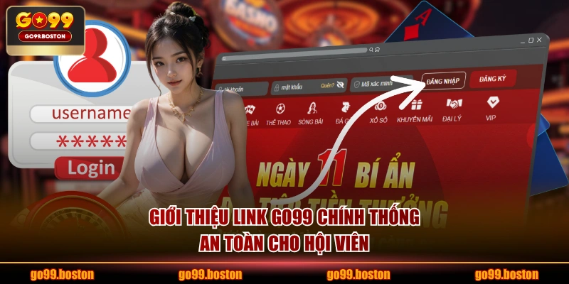 Giới thiệu link GO99 chính thống, an toàn cho hội viên