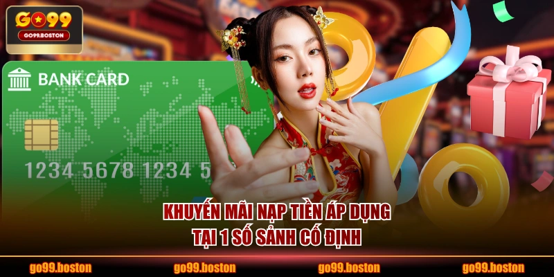 Khuyến mãi nạp tiền áp dụng tại 1 số sảnh cố định